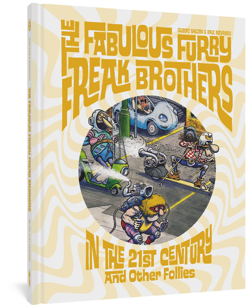 The Fabulous Furry Freak Brothers In the 21st Century and Other Follies (Freak Brothers Follies)