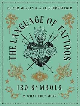 The Language of Tattoos: 130 Symbols and What They Mean